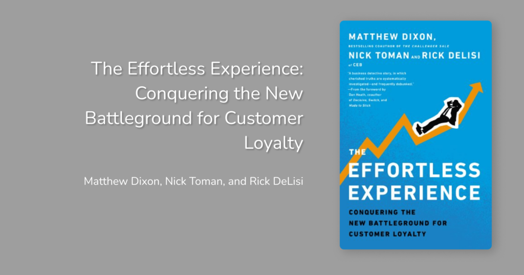 The Effortless Experience: Conquering the New Battleground for Customer Loyalty